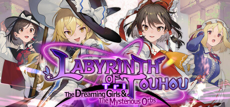 东方迷宫三重奏 - 幻梦少女与神秘宝珠 -/Labyrinth of Touhou Tri -The Dreaming Girls & The Mysterious Orbs-